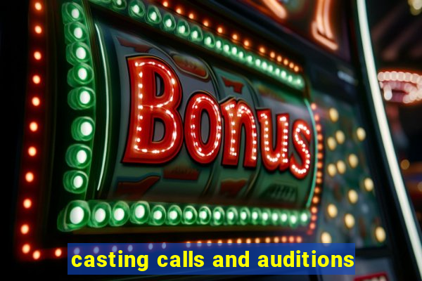 casting calls and auditions